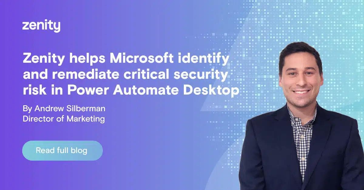 Zenity Helps Microsoft Identify and Remediate Critical Security Risk in Power Automate Desktop
