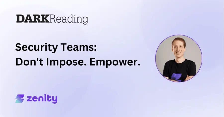 Security Teams: Don’t Impose. Empower.