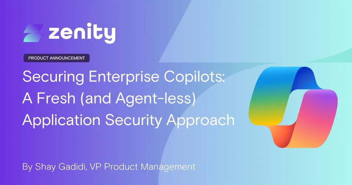 Securing Enterprise Copilots: A Fresh (and Agent-less) Application Security Approach