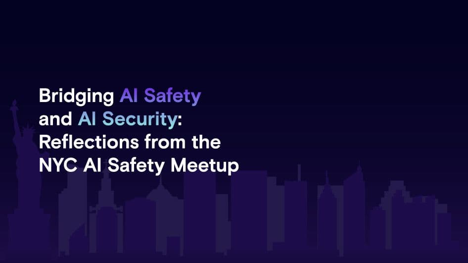 Bridging AI Safety and AI Security: Reflections from the NYC AI Safety Meetup